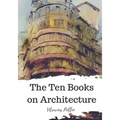 The Ten Books on Architecture