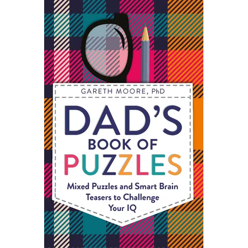 Dad's Book of Puzzles: Mixed Puzzles and Smart Brain Teasers to Challenge Your IQ