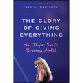 The Glory of Giving Everything: The Taylor Swift Business Model