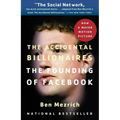 The Accidental Billionaires: The Founding of Facebook: A Tale of Sex, Money, Genius and Betrayal