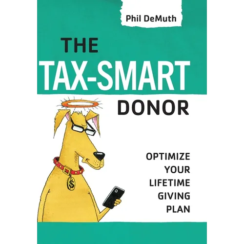 The Tax-Smart Donor: Optimize Your Lifetime Giving Plan