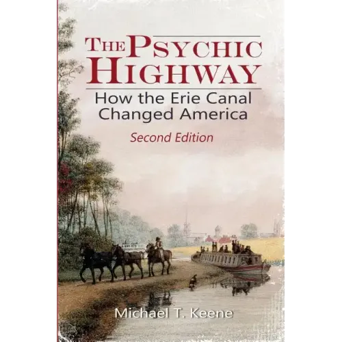 The Psychic Highway: How the Erie Canal Changed America