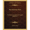 The Sumerian Texts: The Royal Inscriptions of Lagash (3000 B.C.)