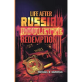 Life After Russian Roulette: Redemption