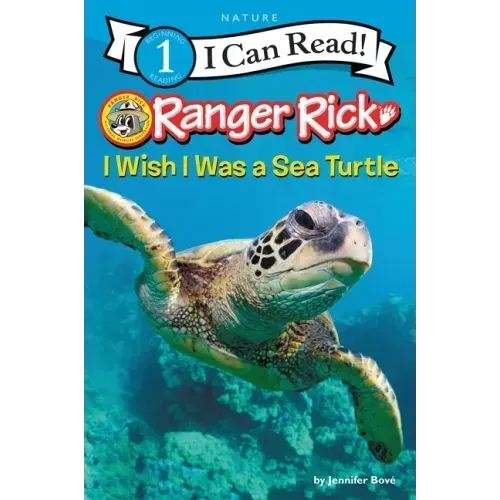 Ranger Rick: I Wish I Was a Sea Turtle