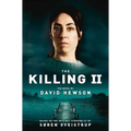 The Killing II
