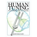 Human Tuning Sound Healing with Tuning Forks