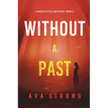 Without A Past (A Dakota Steele FBI Suspense Thriller-Book 3)