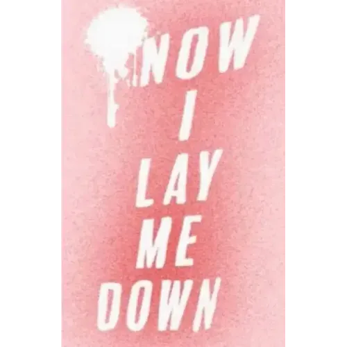 Now I Lay Me Down