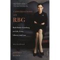 Conversations with Rbg: Ruth Bader Ginsburg on Life, Love, Liberty, and Law