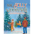 The Jolly Woodman: The True Story of the First Christmas Tree Market in America