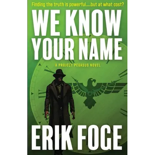 We Know Your Name: A Project Pegasus Novel