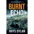 Burnt Echo: A DCI Evan Warlow Crime Thriller