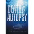 Death by Autopsy: A Toni Day Mystery