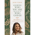 Knowing Who You Are Because of Who God Is: 100 Days to Unbreakable Faith
