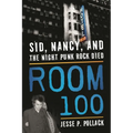 Room 100: Sid, Nancy, and the Night Punk Rock Died