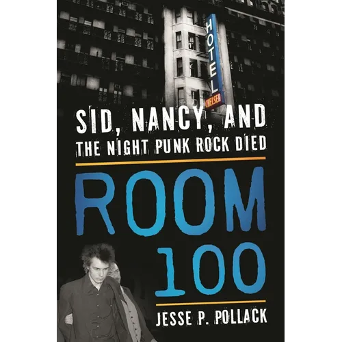 Room 100: Sid, Nancy, and the Night Punk Rock Died