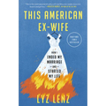 This American Ex-Wife: How I Ended My Marriage and Started My Life