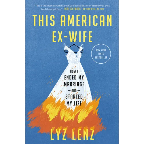 This American Ex-Wife: How I Ended My Marriage and Started My Life