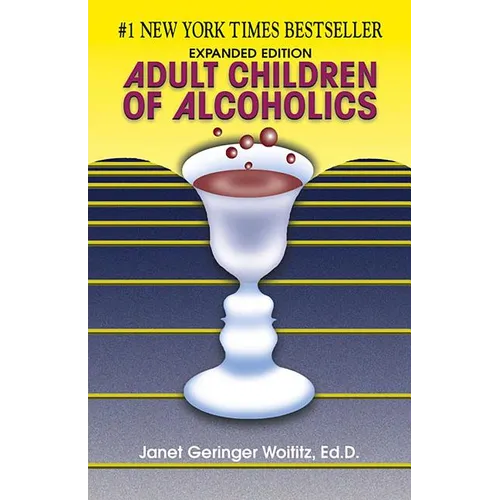 Adult Children of Alcoholics: Expanded Edition