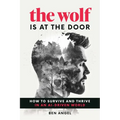 The Wolf Is at the Door: How to Survive and Thrive in an Ai-Driven World