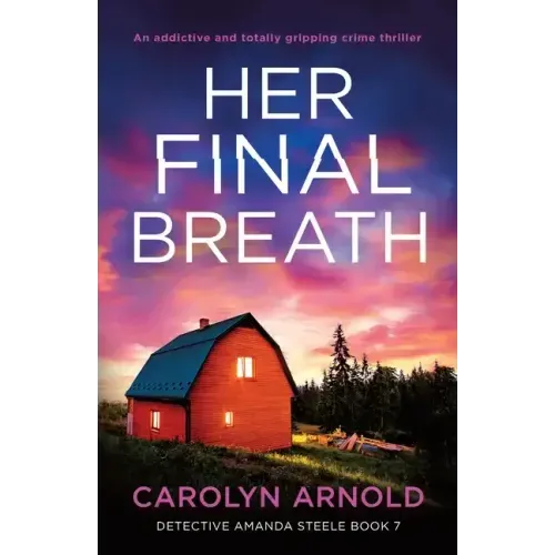 Her Final Breath: An addictive and totally gripping crime thriller