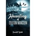 Haunting of Clifton Mansion