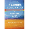 Reading Colorado: A Literary Road Guide