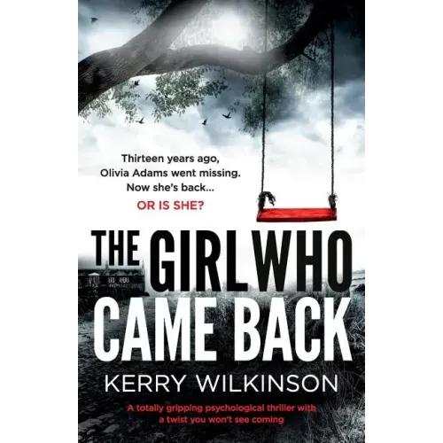 The Girl Who Came Back: A Totally Gripping Psychological Thriller with a Twist You Won't See Coming