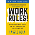 Work Rules!: Insights from Inside Google That Will Transform How You Live and Lead