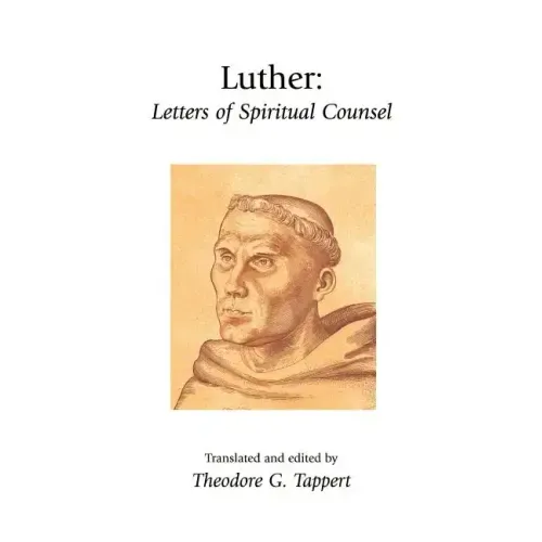 Luther: Letters of Spiritual Counsel