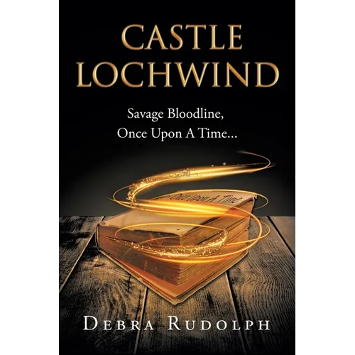 Castle Lochwind: Savage Bloodline, Once Upon A Time...