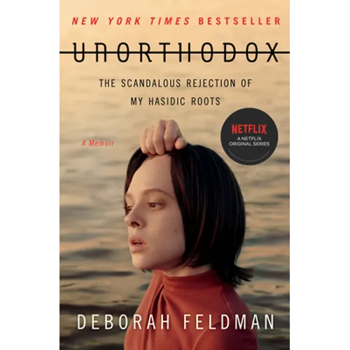 Unorthodox: The Scandalous Rejection of My Hasidic Roots