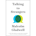Talking to Strangers: What We Should Know about the People We Don't Know