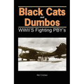 Black Cats and Dumbos: WWII's Fighting PBYs