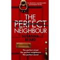 THE PERFECT NEIGHBOUR an absolutely unputdownable psychological thriller