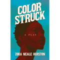 Color Struck - A Play;Including the Introductory Essay 'A Brief History of the Harlem Renaissance'