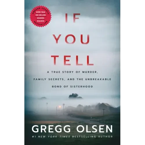 If You Tell: A True Story of Murder, Family Secrets, and the Unbreakable Bond of Sisterhood - Paperback