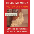 Dear Memory: Letters on Writing, Silence, and Grief