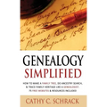 Genealogy Simplified - How to Make a Family Tree, Do Ancestry Search, & Trace Family Heritage Like a Genealogist. 75 Free Websites & Resources Include
