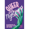 Queer Little Nightmares: An Anthology of Monstrous Fiction and Poetry