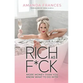 Rich as F*ck: More Money Than You Know What to Do With