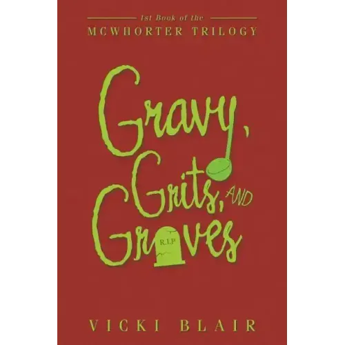 Gravy, Grits, and Graves: 1St Book of the Mcwhorter Trilogy
