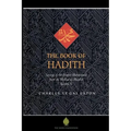 The Book of Hadith: Sayings of the Prophet Muhammad from the Mishkat Al Masabih