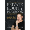 The Private Equity Playbook: Management's Guide to Working with Private Equity 2nd Edition