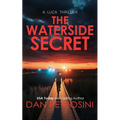 The Waterside Secret: A Luca Thriller