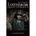 Louisiana Ghost Stories Ii: Lagniappe