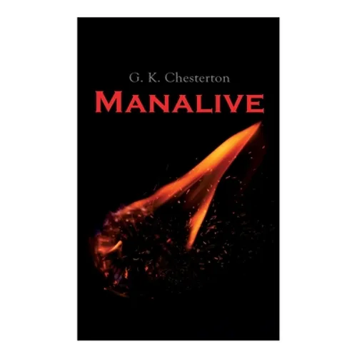 Manalive: Mystery Novel