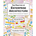 The Practice of Enterprise Architecture: A Modern Approach to Business and IT Alignment