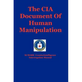 The CIA Document Of Human Manipulation: Kubark Counterintelligence Interrogation Manual